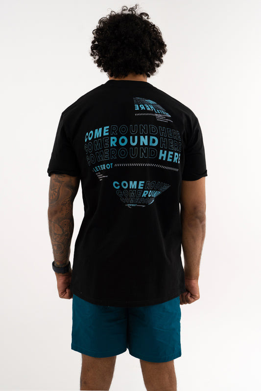 Come 'Round Here Tee (Black)