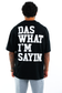Das What I'm Sayin' Tee (Black)