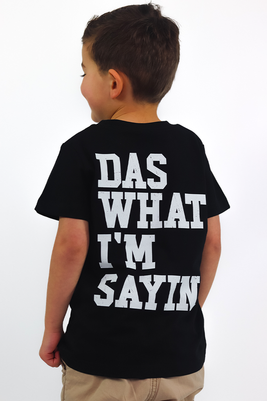 Kids Das What I'm Sayin' Tee (Black)